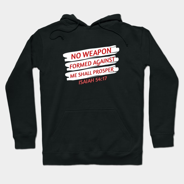 No Weapon Formed Against Me Shall Prosper | Christian Saying Hoodie by All Things Gospel